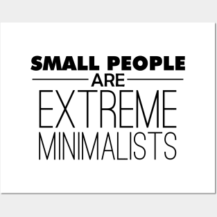 Small People are Extreme Minimalists Posters and Art